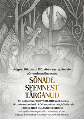 Sõnade seemnest tärganud, August Kitzbergi 170. sünniaastapäevale pühendatud etendus